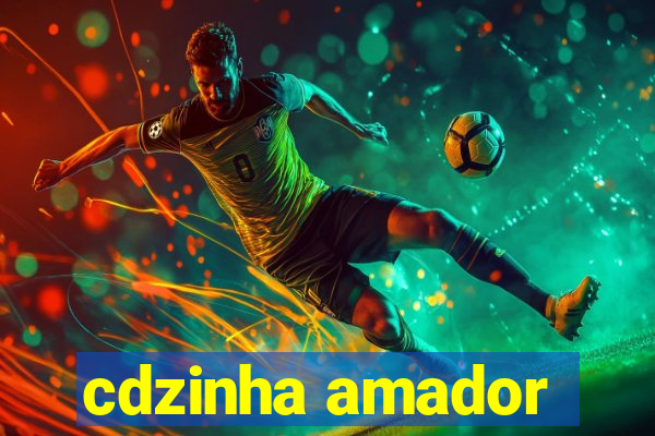 cdzinha amador